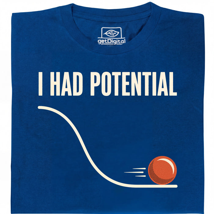 I Had Potential - Main view T-Shirt Blue