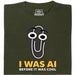 I Was AI Before It Was Cool - Vue principale T-Shirt Vert Foncé