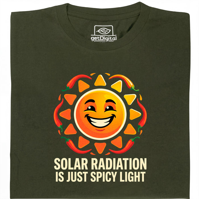 Solar Radiation Is Just Spicy Light - Vista principal Camiseta Verde Oscuro