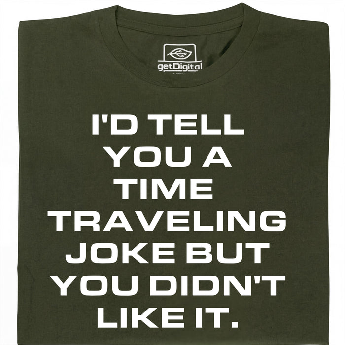 A Joke About Time Travel - Vista principale T-Shirt Verde scuro