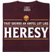 Sounds An Awful Lot Like Heresy - Main view T-Shirt Dark Red