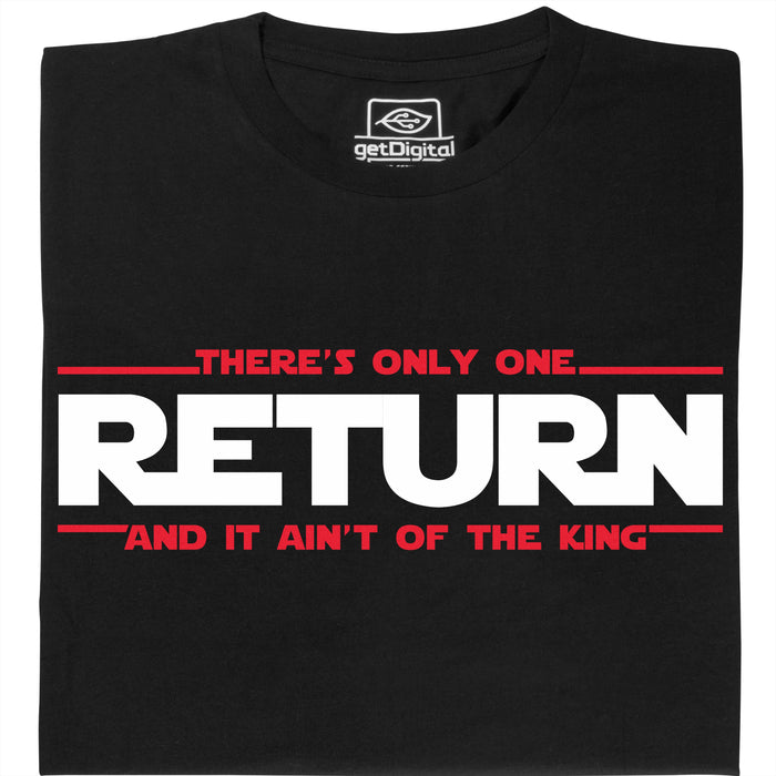 There's Only One Return - And It Ain't of the King - Vooraanzicht T-Shirt Zwart