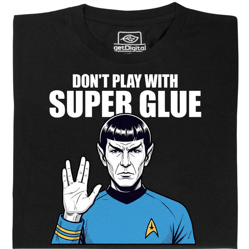 Don't Play With Super Glue - Vue principale T-Shirt Noir